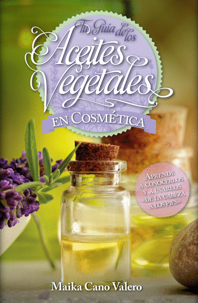 TU GUÍA DE LOS ACEITES VEGETALES EN COSMETICA