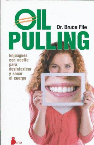 OIL PULLING. ENJUAGUES CON ACEITE PARA DESINTOXICAR Y SANAR EL CUERPO