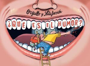 ORGULLO Y SATISFACCIÓN. ¿QUÉ ES EL HUMOR?