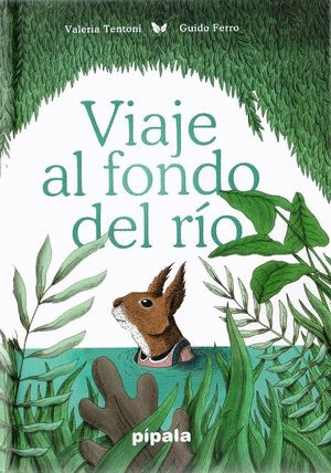 VIAJE AL FONDO DEL RÍO