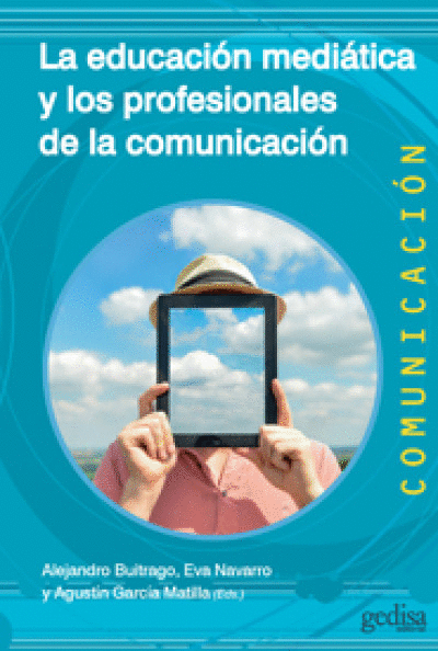 EDUCACION MEDIATICA Y LOS PROFESIONALES DE LA COMUNICACION, LA