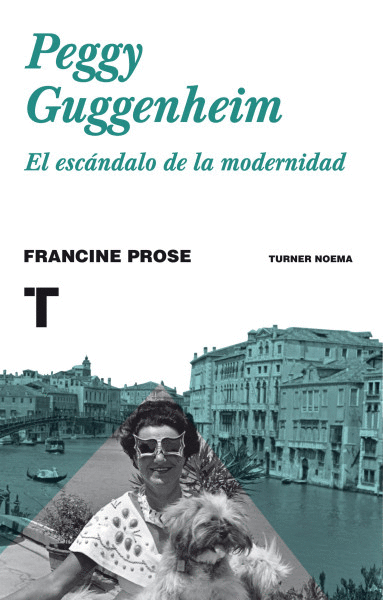 PEGGY GUGGENHEIM. EL ESCANDALO DE LA MODERNIDAD