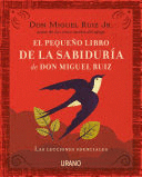 PEQUENO LIBRO DE LA SABIDURIA DE DON MIGUEL RUIZ, EL