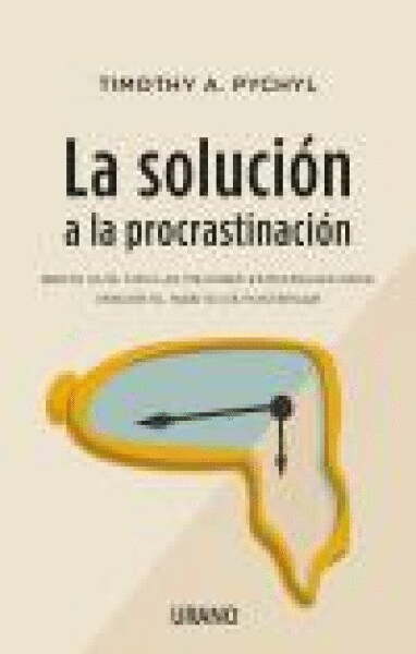 SOLUCIÓN A LA PROCRASTINACION, LA