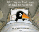 NO HAY UN FANTASMA DEBAJO DE MI CAMA = NO GHOST UNDER MY BED