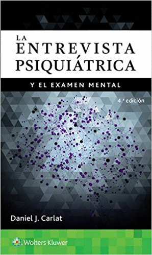 ENTREVISTA PSIQUIATRICA Y EXAMEN MENTAL, LA  (4TA ED.)