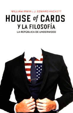 HOUSE OF CARDS Y LA FILOSOFIA