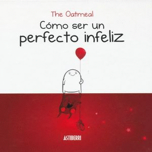 COMÓ SER UN PERFECTO INFELIZ