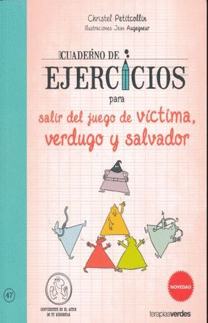 CUADERNOS DE EJERCICIOS PARA SALIR DEL JUEGO DE VICTIMA VERDUGO Y SALVADOR