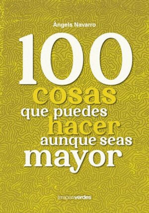 101 COSAS QUE PUEDES HACER AUNQUE SEAS MAYOR