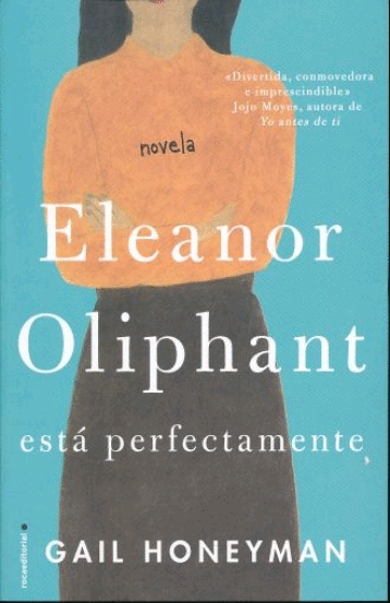 ELEANOR OLIPHANT ESTÁ PERFECTAMENTE