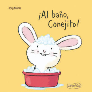 ¡AL BAÑO, CONEJITO!