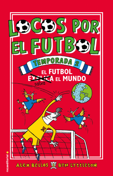 LOCOS POR EL FUTBOL TEMPORADA 2. EL FUTBOL SALVA EL MUNDO