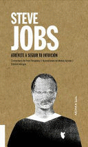 STEVE JOBS. ATRÉVETE A SEGUIR TU INTUICIÓN