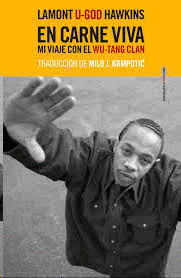 EN CARNE VIVA: MI VIAJE CON EL WU-TANG CLAN