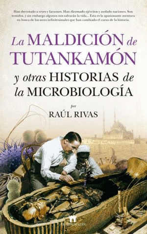 MALDICIÓN DE TUTANKAMÓN Y OTRAS HISTORIAS DE LA MICROBIOLOGÍA, LA