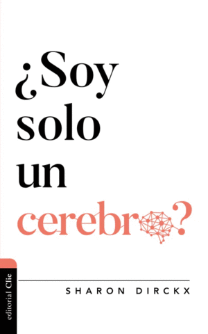 ¿SOLO SOY UN CEREBRO?