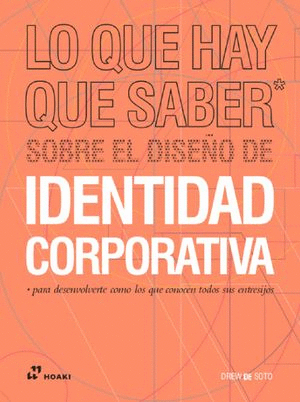 LO QUE HAY QUE SABER SOBRE EL DISEÑO DE IDENTIDAD CORPORATIVA