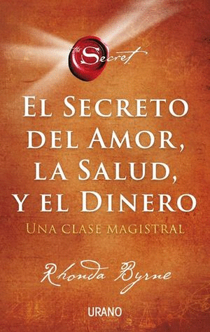 EL SECRETO DEL AMOR, LA SALUD Y EL DINERO. UNA CLASE MAGISTRAL