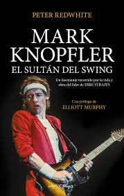 MARK KNOPFLER, EL SULTAN DEL SWING