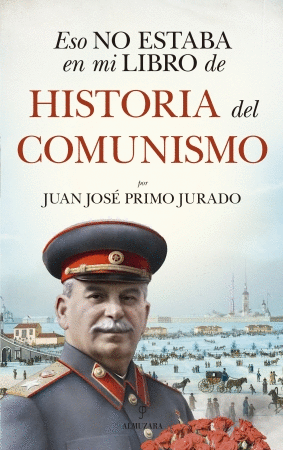 ESO NO ESTABA EN MI LIBRO DE HISTORIA DEL COMUNISMO