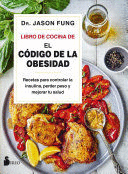 LIBRO DE COCINA DE EL CODIGO DE LA OBESIDAD: RECETAS PARA CONTROLAR LA INSULINA, PERDER PESO Y MEJORAR TU SALUD