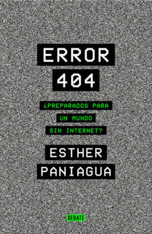 ERROR 404 ¿PREPARADOS PARA UN MUNDO SIN INTERNET?