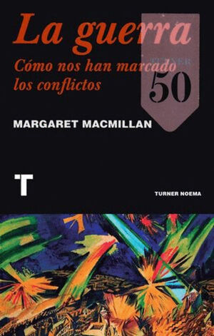 LA GUERRA. CÓMO NOS HAN MARCADO LOS CONFLICTOS