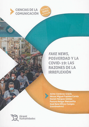 FAKE NEWS, POSVERDAD Y LA COVID-19: LAS RAZONES DE LA IRREFLEXIÓN