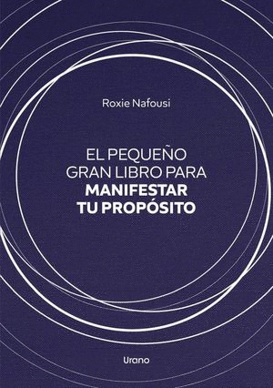 PEQUEÑO GRAN LIBRO PARA MANIFESTAR TU PROPÓSITO, EL
