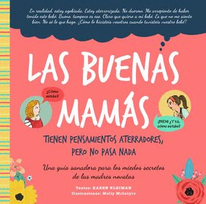 BUENAS MAMAS TIENEN PENSAMIENTOS ATERRADORES, PERO NO PASA NADA, LAS