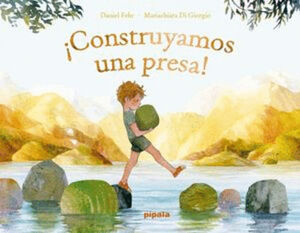 ¡CONSTRUYAMOS UNA PRESA!