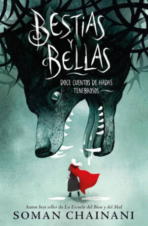 BESTIAS Y BELLAS. DOCE CUENTOS DE HADA TENEBROSOS