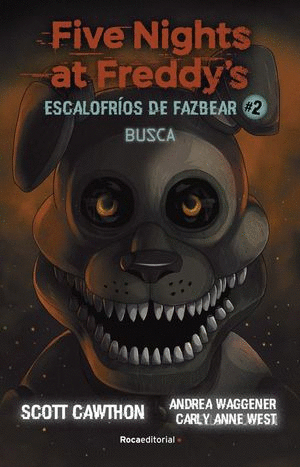 FIVE NIGHTS AT FREDDY'S. ESCALOFRIOS DE FAZBEAR. BUSCA