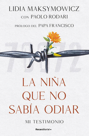 NIÑA QUE NO SABÍA ODIAR, LA. MI TESTIMONIO