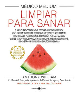 MEDICO MEDIUM. LIMPIAR PARA SANAR