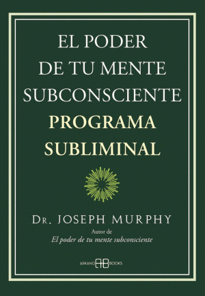 PODER DE TU MENTE SUBCONSCIENTE, EL