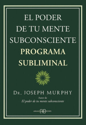 PODER DE TU MENTE SUBCONSCIENTE, EL