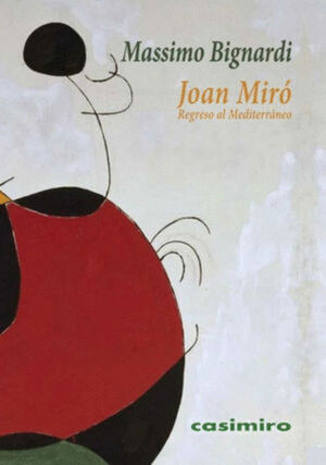 JOAN MIRÓ: REGRESO AL MEDITERRANEO