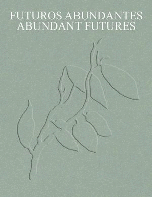 FUTUROS ABUNDANTES. ABUNDANT FUTURES