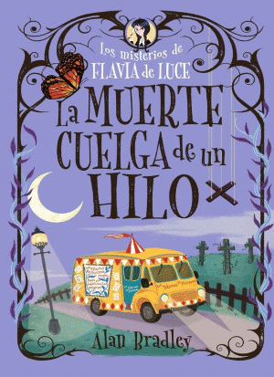 LOS MISTERIOS DE FLAVIA DE LUCE. LA MUERTE CUELGA DE UN HILO