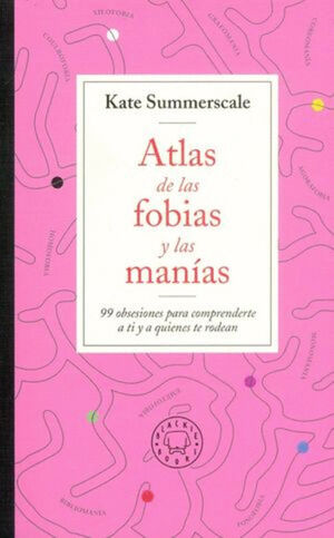 ATLAS DE LAS FOBIAS Y LAS MANÍAS