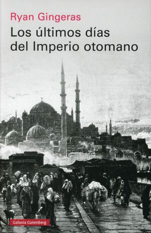 ÚLTIMOS DÍAS DEL IMPERIO OTOMANO, LOS