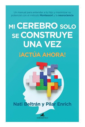 MI CEREBRO SE CONSTRUYE UNA VEZ ¡ACTÚA AHORA!