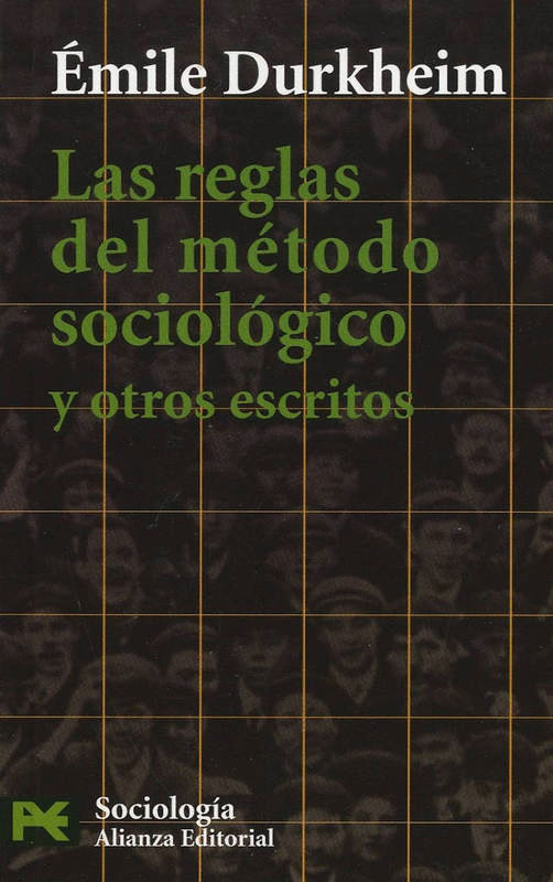 REGLAS DEL METODO SOCIOLOGICO Y OTROS ESCRITOS, LAS