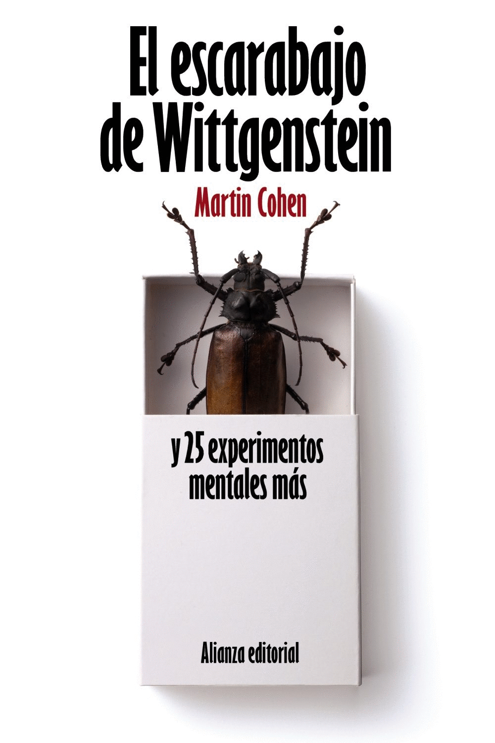 ESCARABAJO DE WITTGENSTEIN Y 25 EXPERIMENTOS MENTALES MAS, EL