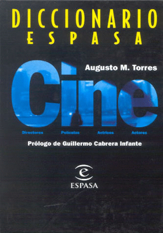 DICCIONARIO ESPASA CINE / DIRECTORES, PELICULAS, ACTRICES, ACTORES