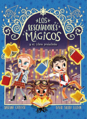 LOS RESCATADORES MÁGICOS Y EL LIBRO PROHIBIDO