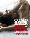 CÓMO HACER BIEN EL AMOR A UN HOMBRE