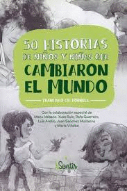 50 HISTORIAS DE NIÑOS Y NIÑAS QUE CAMBIARON EL MUNDO